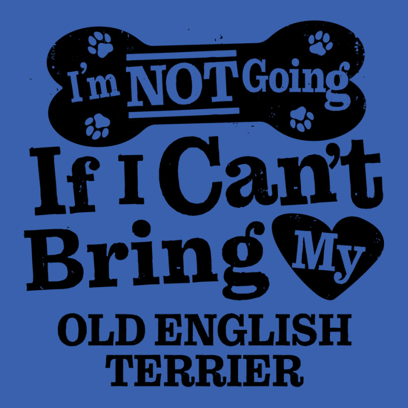 Im Not Going If I Cant Bring My Old English Terrie Ladies Polo Shirt by desooraev9 | Artistshot