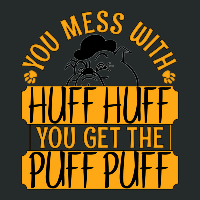 You Mess With Huff Huff You Get The Puff Puff Outf Women's Triblend Scoop T-shirt by eurinyvanam | Artistshot