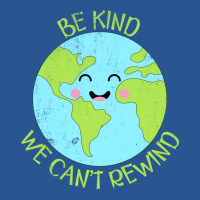 Be Kind We Cant Rewind Earth Day Tumblr T-shirt | Artistshot