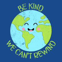 Be Kind We Cant Rewind Earth Day Tumblr Tank Top | Artistshot