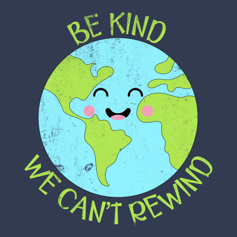 Be Kind We Cant Rewind Earth Day Tumblr V-neck Tee | Artistshot