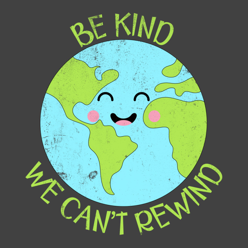 Be Kind We Cant Rewind Earth Day Tumblr Vintage T-shirt | Artistshot