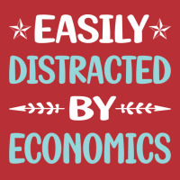 Funny Easily Distracted By Economics Economy Econo T-shirt | Artistshot