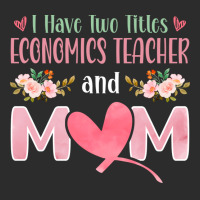 I Have Two Titles Economics Teacher And Mom Music Exclusive T-shirt | Artistshot