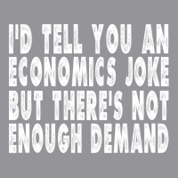 Funny Economics Joke Gift Summer 3/4 Sleeve Shirt | Artistshot