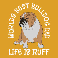 English Bulldog Worlds Best Bulldog Dad Life Is Ru T-shirt | Artistshot