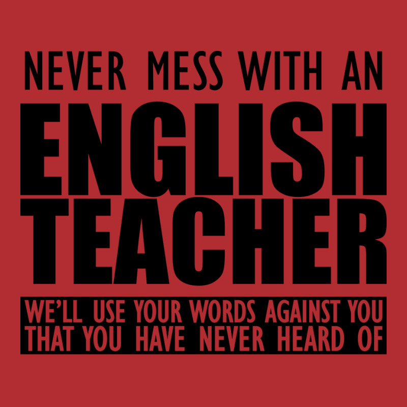 English Teacher Never Mess With An English Teacher Ladies Fitted T-Shirt by sawinwillcaz | Artistshot