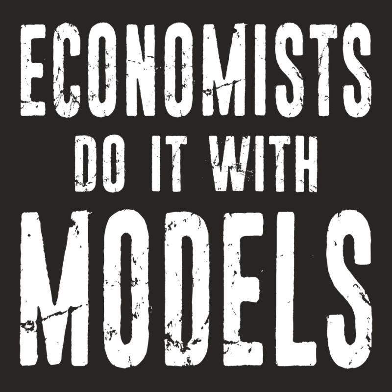 Funny Economists Do It With Models Distressed Typo Ladies Fitted T-Shirt by ndlelaaussi9 | Artistshot