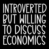 Introverted But Willing To Discuss Economics Nosta Legging | Artistshot