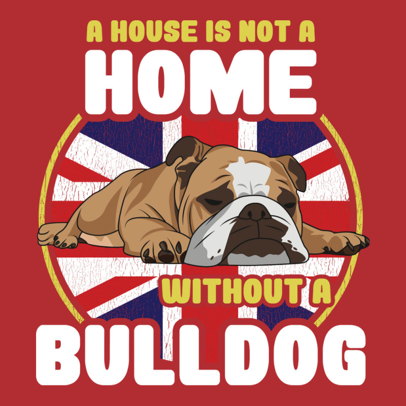 English Bulldog A House Is Not A Home Without A Bu Ladies Fitted T-Shirt by lendedhaywik | Artistshot