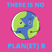 Earth There Is No Plan Et B Climate Protection Pla T-shirt | Artistshot