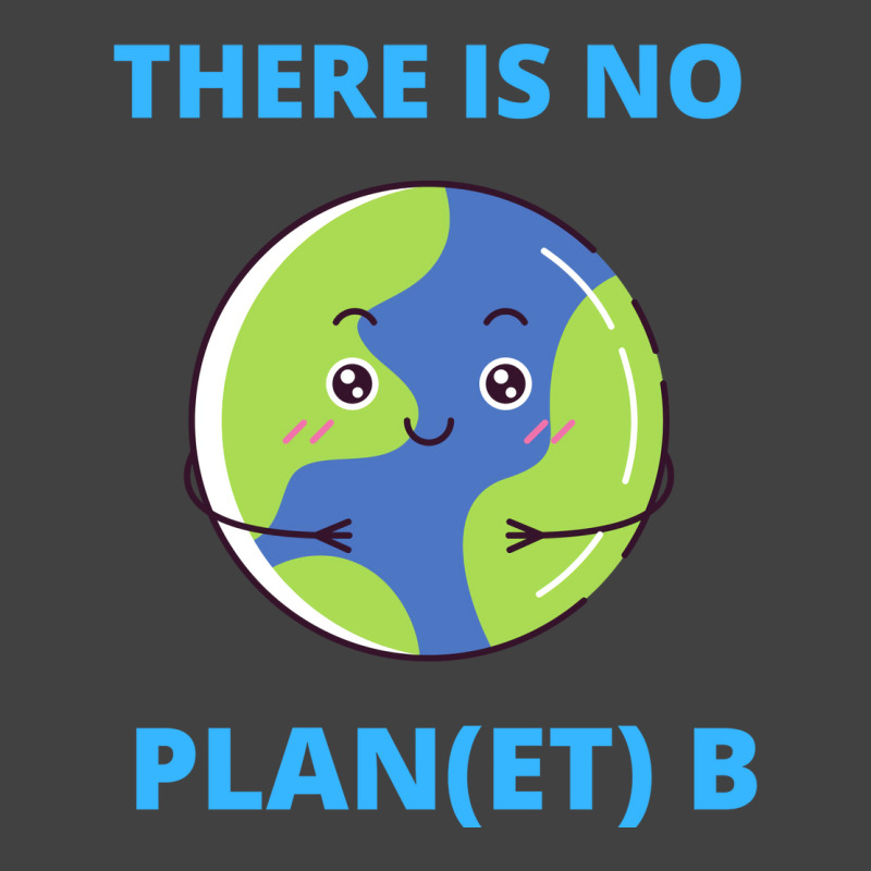 Earth There Is No Plan Et B Climate Protection Pla Vintage T-shirt | Artistshot