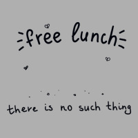 There Is No Thing As Free Lunch Economics Retro Ladies Fitted T-shirt | Artistshot