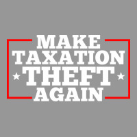 Make Taxation Theft Again Quote Women's V-neck T-shirt | Artistshot