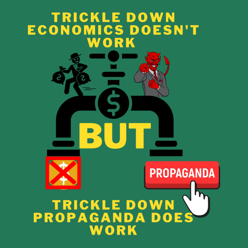 Trickledown Economics Explained Usa Style Green Ladies Fitted T-Shirt by terleytsaka6 | Artistshot