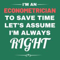 Im An Econometrician To Save Time Lets Assume Im A Ladies Fitted T-shirt | Artistshot