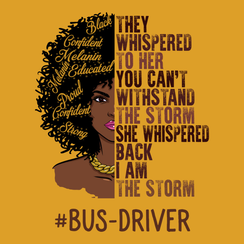 I Am The Storm Busdriver African American Women Tu T-shirt | Artistshot