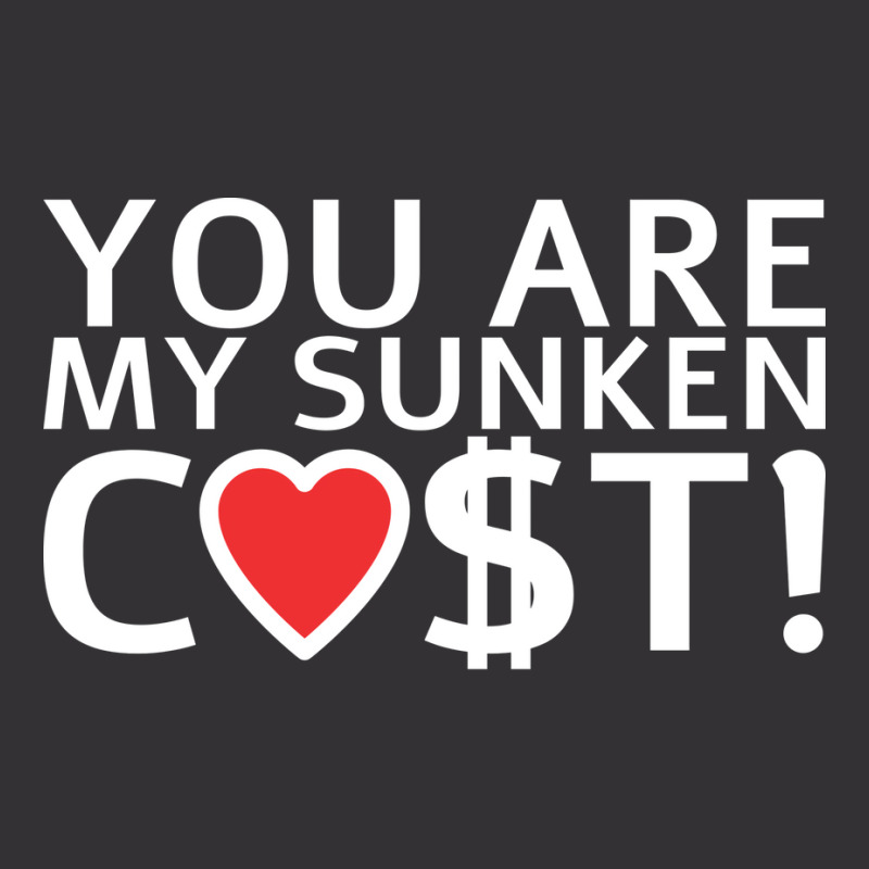 You Are My Sunken Cost Economist Valentines Day Gi Vintage Hoodie by kojekslagod | Artistshot