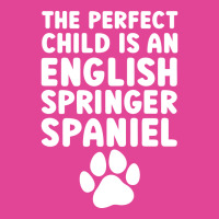 The Perfect Child Is An English Springer Spaniel C T-shirt | Artistshot