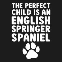 The Perfect Child Is An English Springer Spaniel C Hoodie & Jogger Set | Artistshot