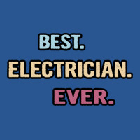 Best Electrician Ever Nice Gift Idea Vintage T-shirt | Artistshot