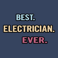 Best Electrician Ever Nice Gift Idea Vintage Exclusive T-shirt | Artistshot