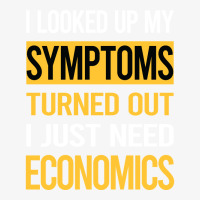 Funny My Symptoms Economics Economy Economist Boy Ladies Fitted T-shirt | Artistshot