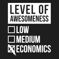 Funny Level Of Awesomeness Low Medium Gift Economi Classic T-shirt | Artistshot