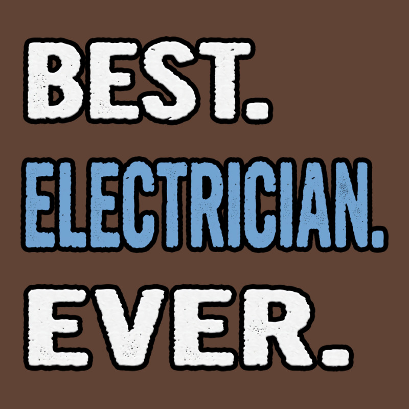 Best Electrician Ever Birthday Gift Idea Travel T-shirt | Artistshot