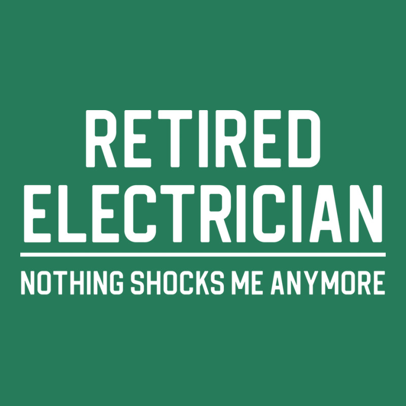 Funny Retired Electrician Gift Retired Electrician T-shirt | Artistshot