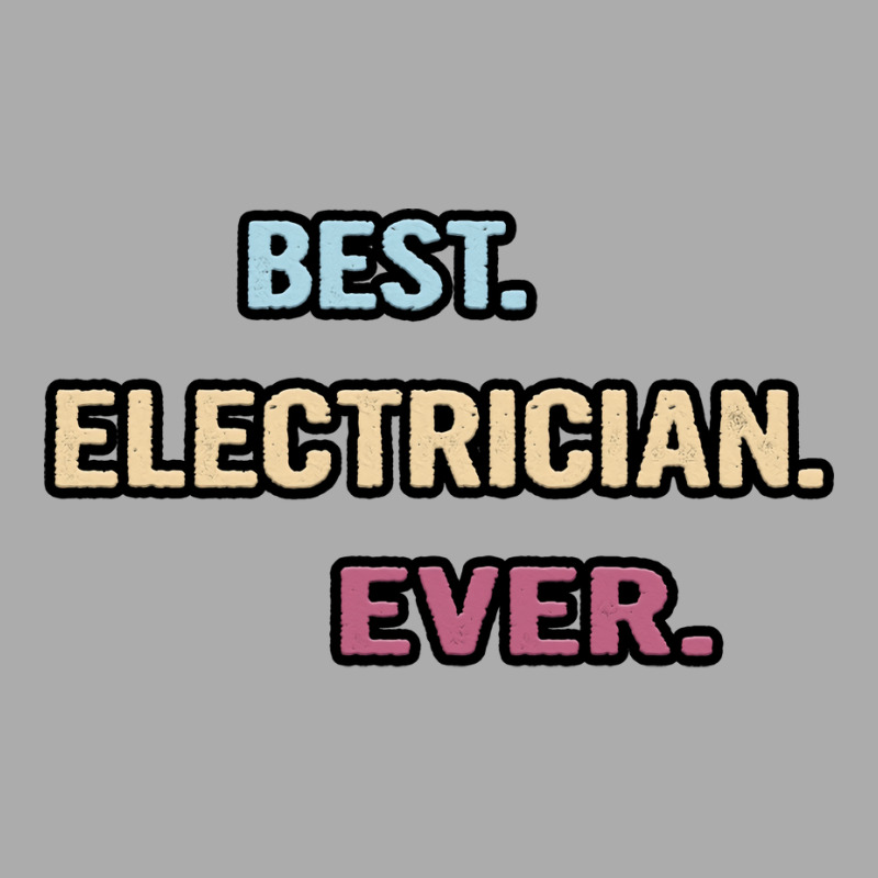 Best Electrician Ever Nice Gift Idea Girl Men's T-shirt Pajama Set | Artistshot