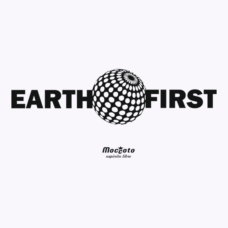 Earth First Quote Tank Top by kosicnarwarw | Artistshot