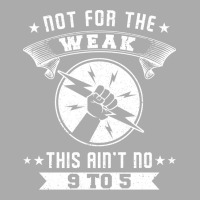 Not For The Weak Cool T-shirt | Artistshot