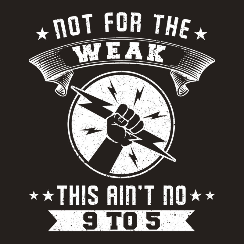 Not For The Weak Cool Tank Top | Artistshot