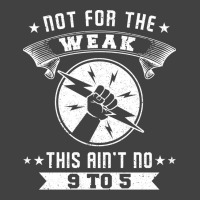 Not For The Weak Cool Vintage T-shirt | Artistshot