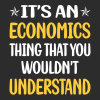 You Would Not Understand Economics Economy Economi Exclusive T-shirt | Artistshot