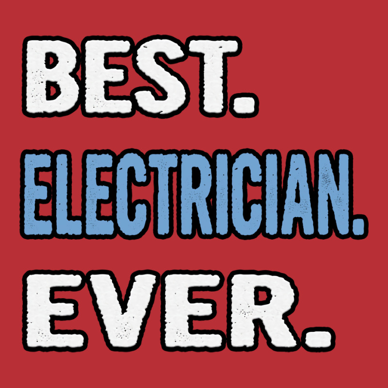 Best Electrician Ever Birthday Gift Idea Retro T-shirt | Artistshot