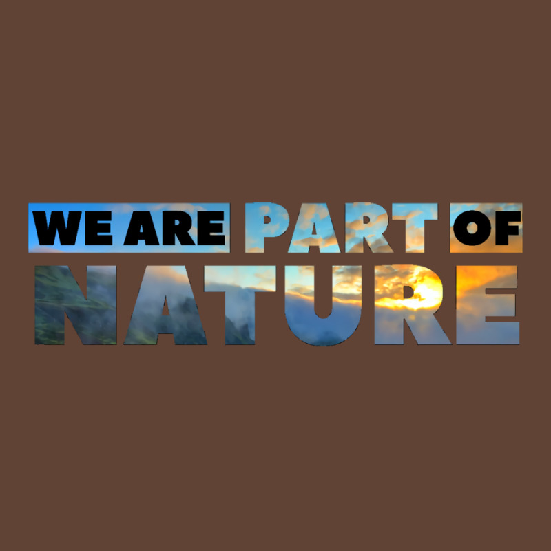 We Are Part Of Nature Cool T-Shirt by kosicnarwarw | Artistshot