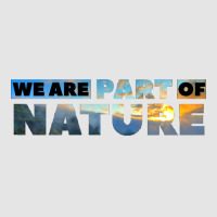 We Are Part Of Nature Cool Exclusive T-shirt | Artistshot