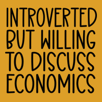 Introverted But Willing To Discuss Economics Nosta T-shirt | Artistshot