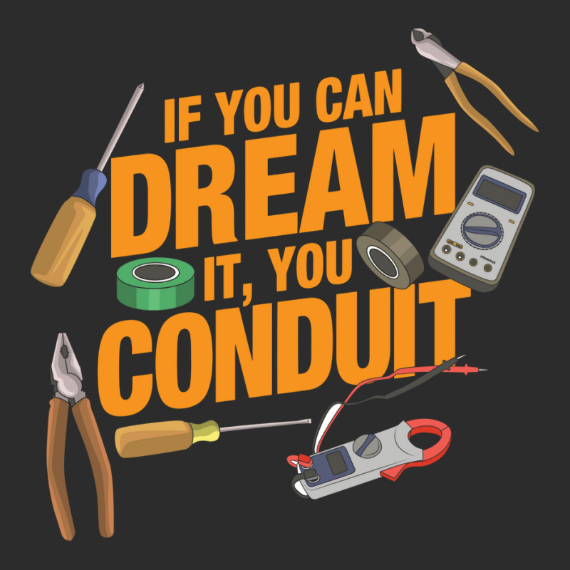 Funny Electrician If You Can Dream It You Conduit Exclusive T-shirt | Artistshot