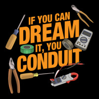 Funny Electrician If You Can Dream It You Conduit Long Sleeve Shirts | Artistshot