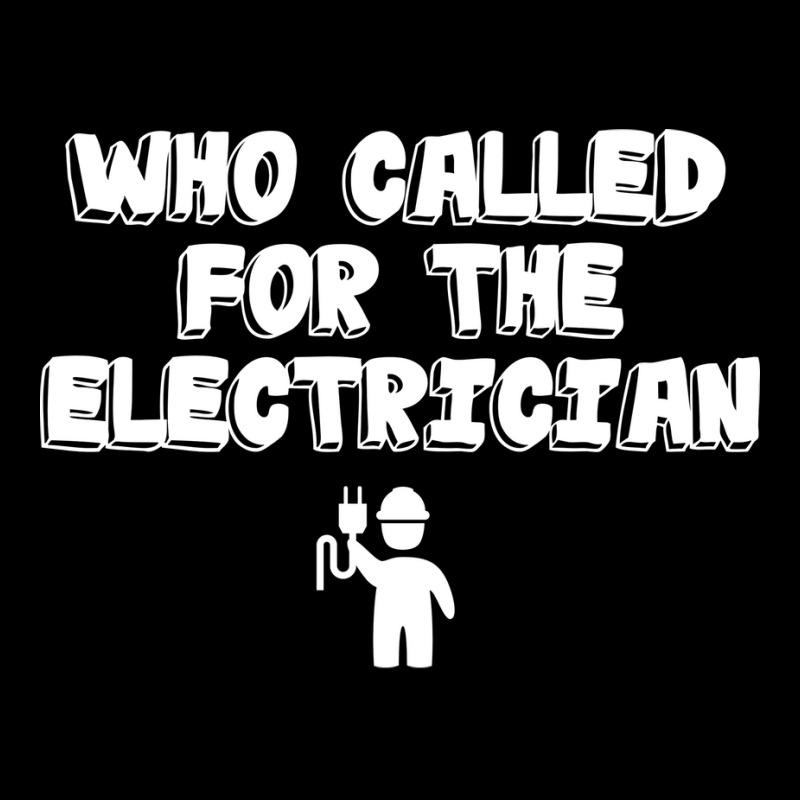 Electrician Who Called For The Electrician Long Sleeve Shirts | Artistshot