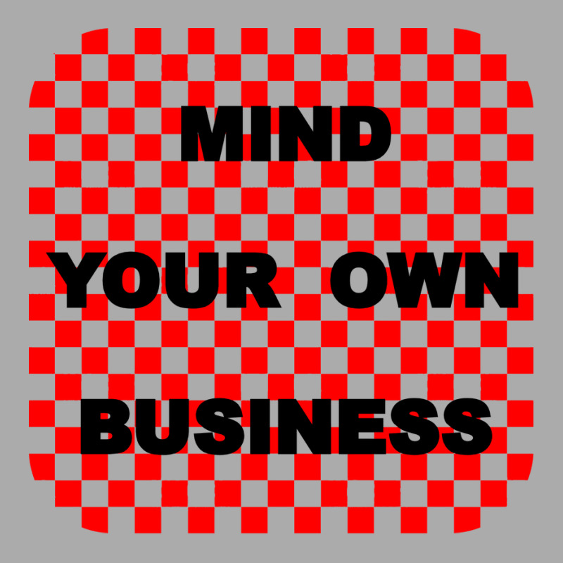 Mind Your Own Business Tumblr T-Shirt by bestaksailau | Artistshot