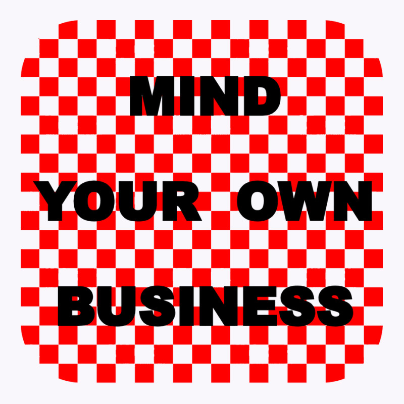 Mind Your Own Business Tumblr Tank Top by bestaksailau | Artistshot