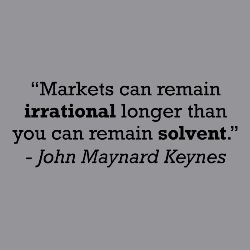 Keynes Quote Markets Can Remain Irrational Longer 3/4 Sleeve Shirt by kundihjemariv | Artistshot