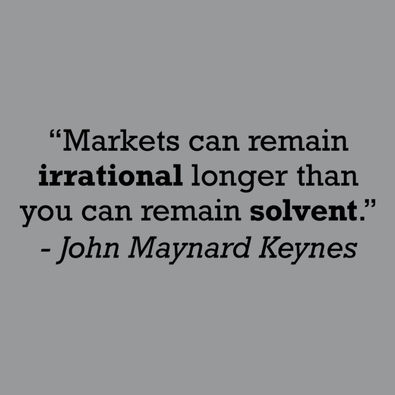 Keynes Quote Markets Can Remain Irrational Longer Crewneck Sweatshirt by kundihjemariv | Artistshot