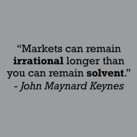 Keynes Quote Markets Can Remain Irrational Longer Classic T-shirt | Artistshot