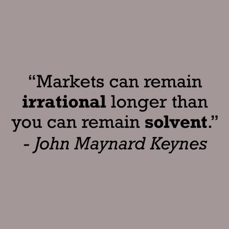 Keynes Quote Markets Can Remain Irrational Longer Vintage Hoodie by kundihjemariv | Artistshot