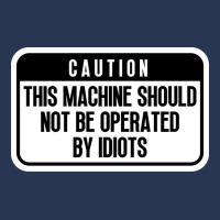 This Machine Should Not Be Operated By Idiots Cool Ladies Denim Jacket | Artistshot